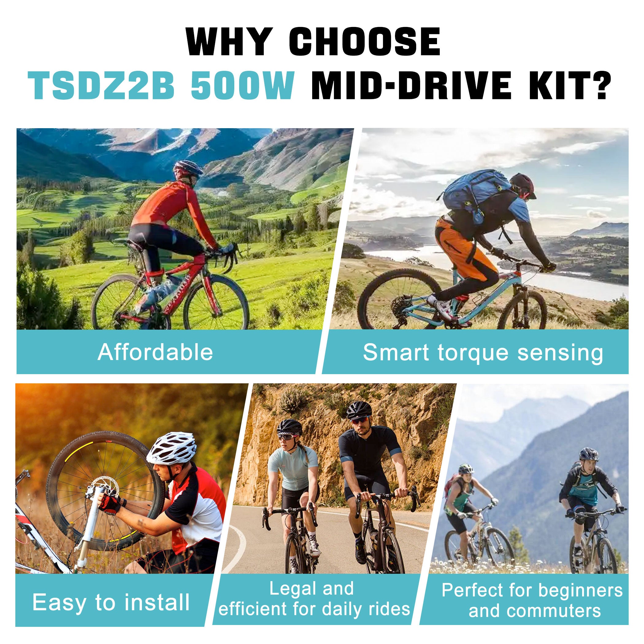 Reasons to choose the TSDZ2B 500W mid-drive ebike kit: Affordable, smart torque sensing, easy to install, legal and efficient for daily rides, perfect for beginners and commuters, shown with various cyclists enjoying different terrains.